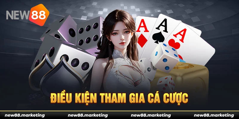 Điều kiện tham gia cá cược